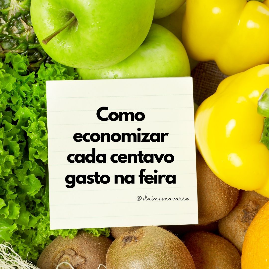 COMO ECONOMIZAR CADA CENTAVO GASTO NA FEIRA